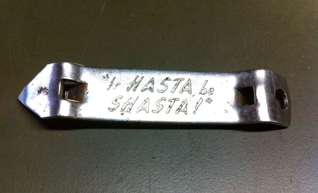 It hasta be Shasta can opener